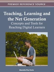 Teaching, Learning and the Net Generation: Concepts and Tools for Reaching Digital Learners