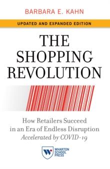 The Shopping Revolution, Updated and Expanded Edition : How Retailers Succeed in an Era of Endless Disruption Accelerated by COVID-19