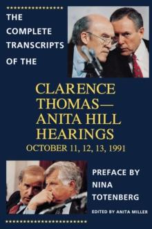 The Complete Transcripts of  Clarence Thomas - Anita Hill Hearings