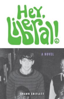 Hey, Liberal! : A Novel