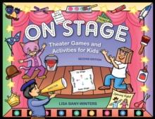 On Stage : Theater Games and Activities for Kids