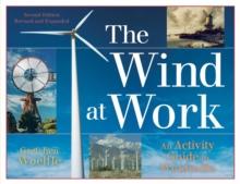 The Wind at Work : An Activity Guide to Windmills