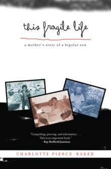 This Fragile Life : A Mother's Story of a Bipolar Son