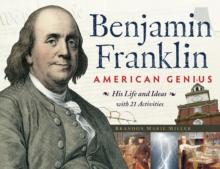 Benjamin Franklin, American Genius : His Life and Ideas with 21 Activities