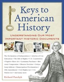 Keys to American History : Understanding Our Most Important Historic Documents