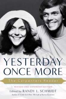 Yesterday Once More : The Carpenters Reader