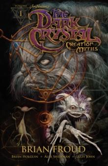 Jim Henson's The Dark Crystal: Creation Myths Vol. 1