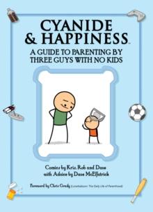 Cyanide & Happiness: A Guide to Parenting by Three Guys with No Kids