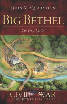 Big Bethel : The First Battle