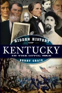 Hidden History of Kentucky in the Civil War