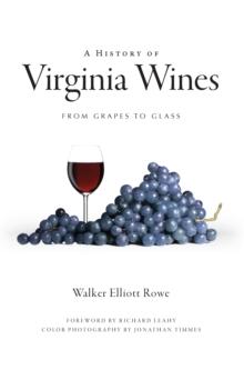 A History of Virginia Wines: From Grapes to Glass