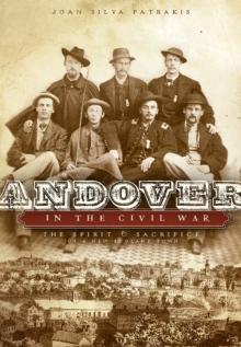 Andover in the Civil War : The Spirit and Sacrifice of a New England Town