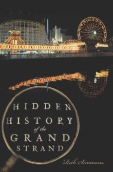 Hidden History of the Grand Strand