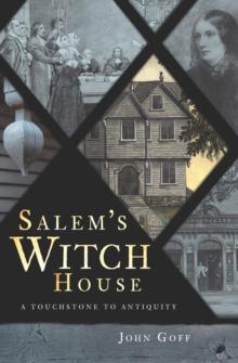 Salem's Witch House : A Touchstone to Antiquity