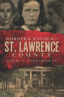 Murder & Mayhem in St. Lawrence County