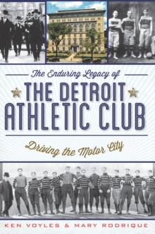 The Enduring Legacy of the Detroit Athletic Club: Driving the Motor City