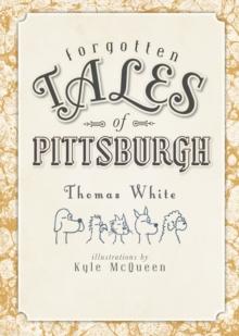 Forgotten Tales of Pittsburgh