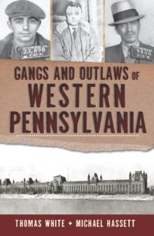 Gangs and Outlaws of Western Pennsylvania