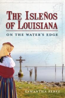 The Islenos of Louisiana: On the Water's Edge