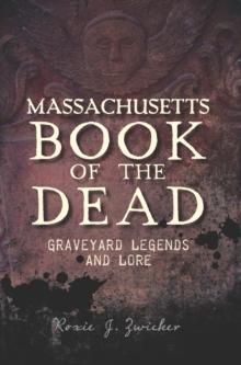 Massachusetts Book of the Dead : Graveyard Legends and Lore