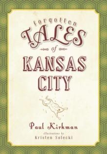 Forgotten Tales of Kansas City