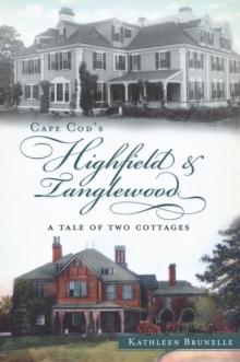 Cape Cod's Highfield and Tanglewood