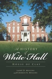 A History of White Hall: House of Clay