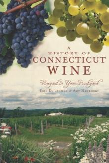 A History of Connecticut Wine : Vineyard in Your Backyard