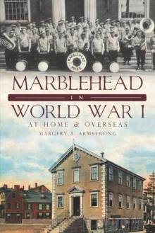 Marblehead in World War I : At Home and Overseas