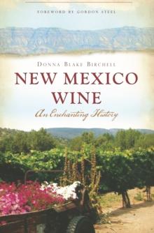 New Mexico Wine : An Enchanting History