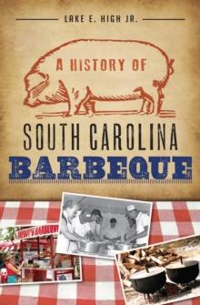 A History of South Carolina Barbeque