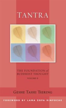 Tantra : The Foundation of Buddhist Thought, Volume 6