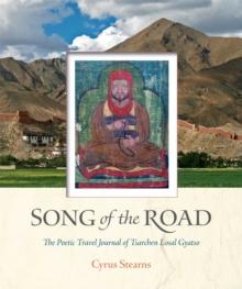 Song of the Road : The Poetic Travel Journal of Tsarchen Losal Gyatso