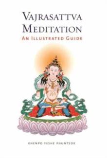 Vajrasattva Meditation : An Illustrated Guide