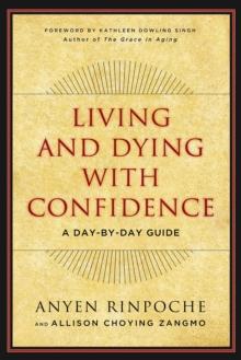 Living and Dying with Confidence : A Day-by-Day Guide