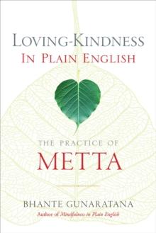 Loving-Kindness in Plain English : The Practice of Metta