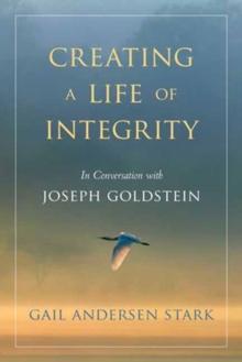 Creating A Life of Integrity : In Conversation with Joseph Goldstein