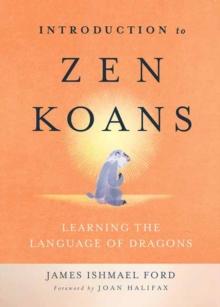 Introduction to Zen Koans : Learning the Language of Dragons