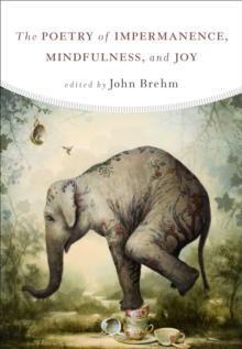 The Poetry of Impermanence, Mindfulness, and Joy