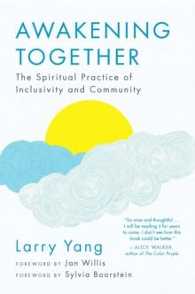 Awakening Together : The Spiritual Practice of Inclusivity and Community