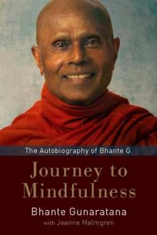 Journey to Mindfulness : The Autobiography of Bhante G.