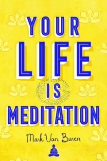 Your Life Is Meditation