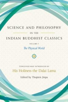 Science and Philosophy in the Indian Buddhist Classics, Vol. 1 : The Physical World