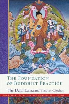 The Foundation of Buddhist Practice : The Library of Wisdom and Compassion Volume 2