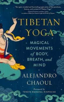 Tibetan Yoga : Magical Movements of Body, Breath, and Mind