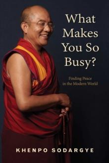 What Makes You So Busy? : Finding Peace in the Modern World