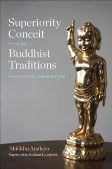 Superiority Conceit in Buddhist Traditions :  A Historical Perspective