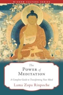 The Power of Meditation : A Complete Guide to Transforming Your Mind