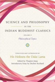 Science and Philosophy in the Indian Buddhist Classics, Vol. 4 : Philosophical Topics