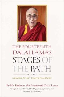 The Fourteenth Dalai Lama's Stages of the Path: Volume One : Guidance for the Modern Practitioner